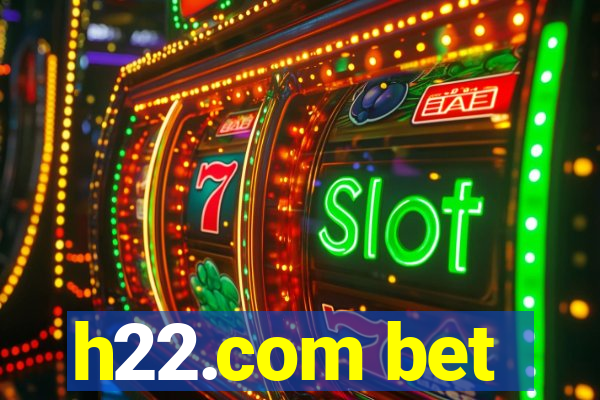 h22.com bet